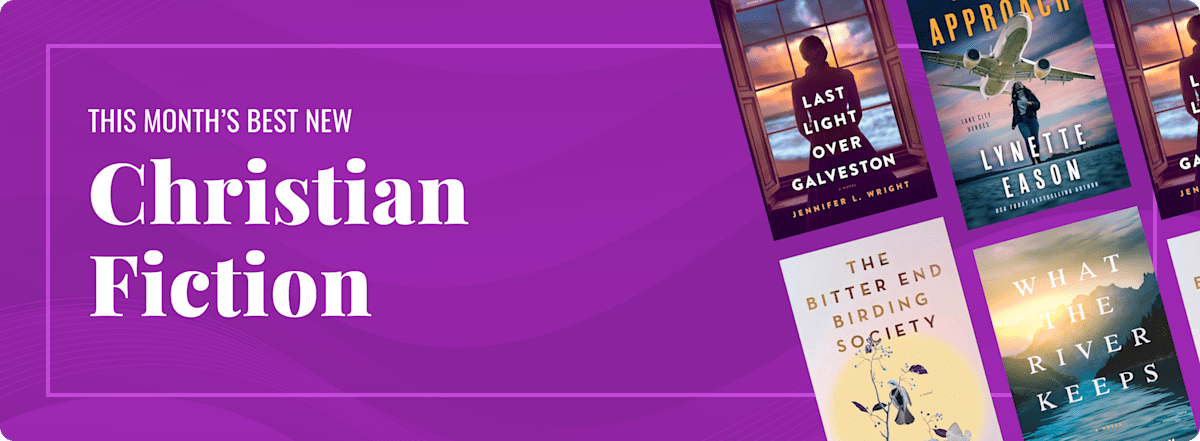 This Month's Best New Christian Fiction