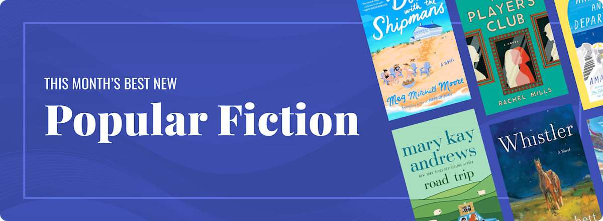 This Month’s Best New Popular Fiction
