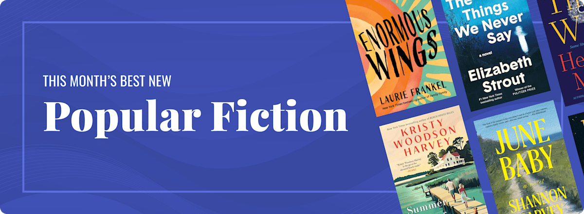 This Month’s Best New Popular Fiction