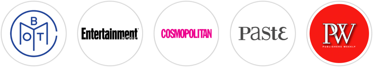 Book of the Month, Entertainment Weekly, Cosmopolitan, Paste, Publishers Weekly, Booklist
