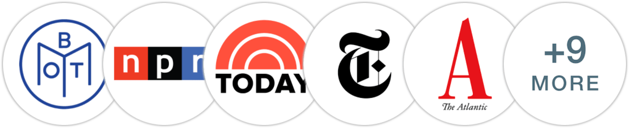 Book of the Month, NPR, TODAY Show, The New York Times/The New York Times Book Review, The Atlantic, People, The Washington Post, Slate, Vogue, Elle, Vulture, The Guardian, Rolling Stone, Variety