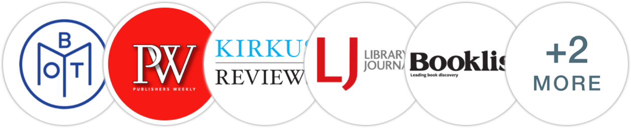 Book of the Month, Publishers Weekly, Kirkus Reviews, Library Journal, Booklist, BookPage, Literary Hub