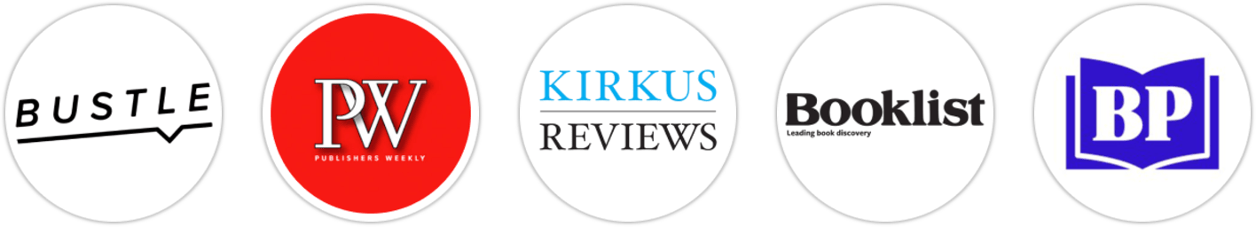 Bustle, Publishers Weekly, Kirkus Reviews, Booklist, BookPage