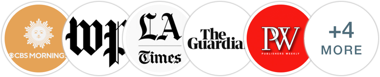 CBS Mornings, The Washington Post, Los Angeles Times, The Guardian, Publishers Weekly, Kirkus Reviews, Booklist, BookPage, Literary Hub