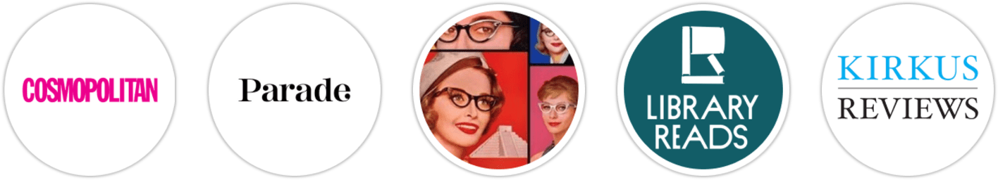 Cosmopolitan, Parade, Smart Bitches Trashy Books, Library Reads, Kirkus Reviews, Library Journal, BookPage