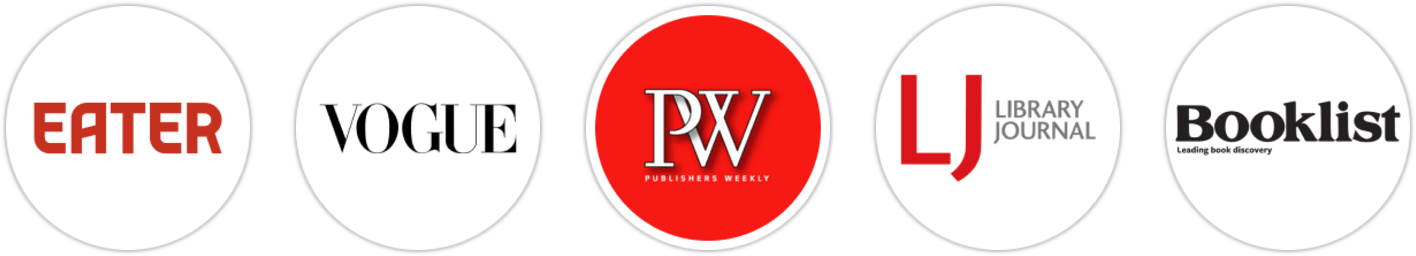 Eater, Vogue, Publishers Weekly, Library Journal, Booklist, BookPage