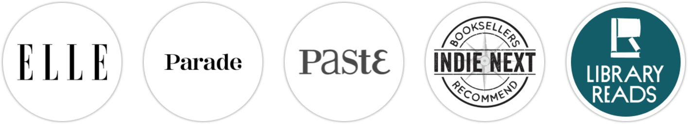Elle, Parade, Paste, Indie Next List, Library Reads, Publishers Weekly, Library Journal, Booklist, BookPage, Electric Literature, Literary Hub