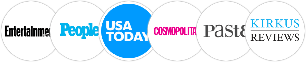 Entertainment Weekly, People, USA Today, Cosmopolitan, Paste, Kirkus Reviews