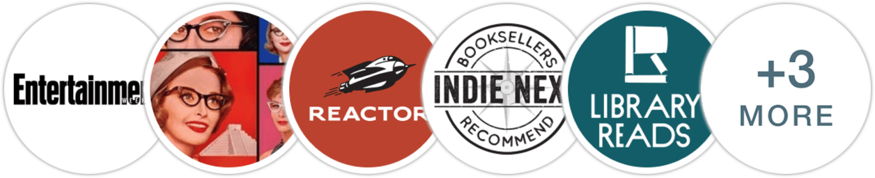 Entertainment Weekly, Smart Bitches Trashy Books, Reactor, Indie Next List, Library Reads, Publishers Weekly, Kirkus Reviews, Booklist