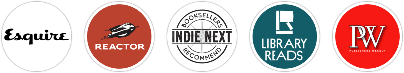 Esquire, Reactor, Indie Next List, Library Reads, Publishers Weekly, Library Journal, Booklist, Literary Hub