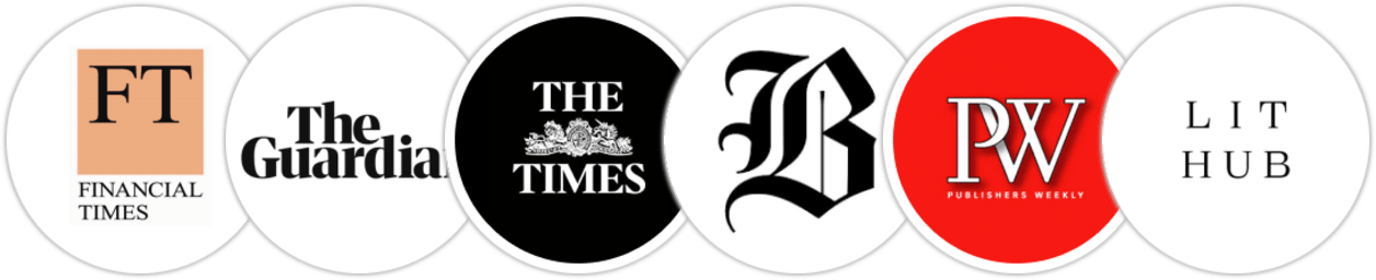 Financial Times, The Guardian, The Times, The Boston Globe, Publishers Weekly, Literary Hub