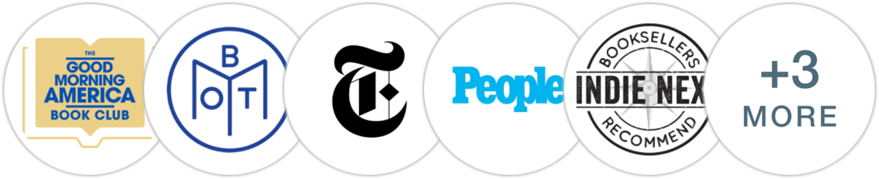 Good Morning America Book Club, Book of the Month, The New York Times/The New York Times Book Review, People, Indie Next List, Kirkus Reviews, Booklist, Literary Hub