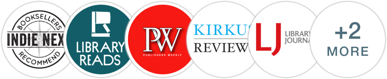 Indie Next List, Library Reads, Publishers Weekly, Kirkus Reviews, Library Journal, Booklist, BookPage