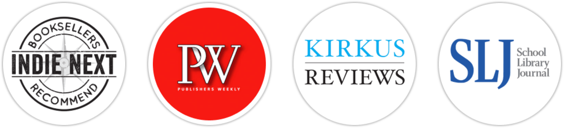 Indie Next List, Publishers Weekly, Kirkus Reviews, School Library Journal