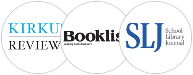 Kirkus Reviews, Booklist, School Library Journal