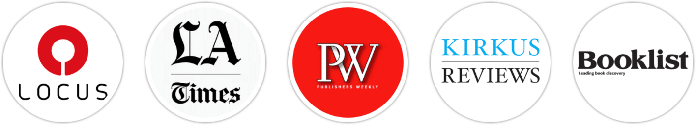 Locus, Los Angeles Times, Publishers Weekly, Kirkus Reviews, Booklist