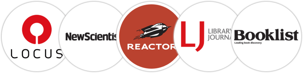 Locus, New Scientist, Reactor, Library Journal, Booklist