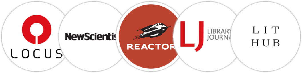 Locus, New Scientist, Reactor, Library Journal, Literary Hub
