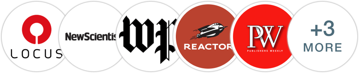 Locus, New Scientist, The Washington Post, Reactor, Publishers Weekly, Library Journal, Booklist, Literary Hub