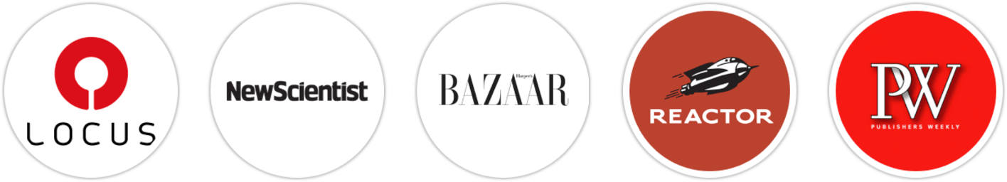 Locus, New Scientist, Harper's Bazaar, Reactor, Publishers Weekly, Kirkus Reviews, Library Journal, The Millions, Literary Hub