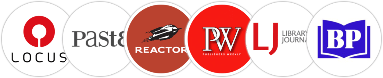 Locus, Paste, Reactor, Publishers Weekly, Library Journal, BookPage