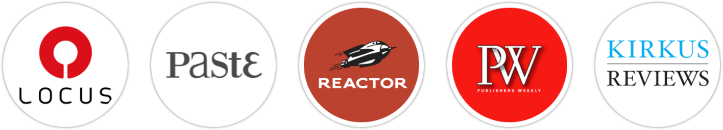 Locus, Paste, Reactor, Publishers Weekly, Kirkus Reviews, School Library Journal