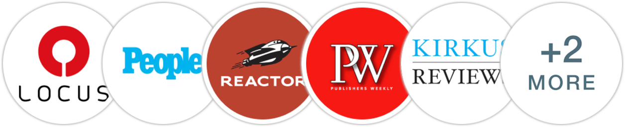 Locus, People, Reactor, Publishers Weekly, Kirkus Reviews, Booklist, School Library Journal
