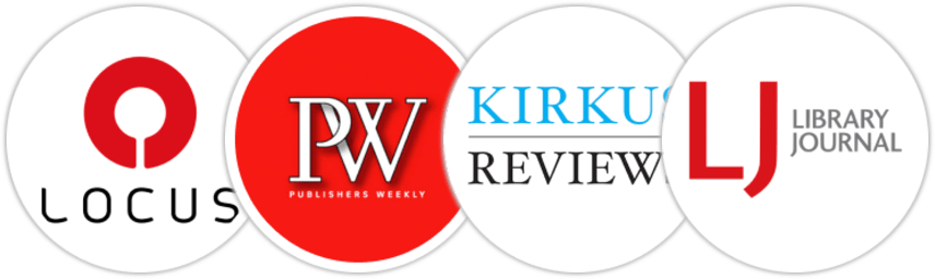 Locus, Publishers Weekly, Kirkus Reviews, Library Journal