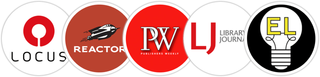 Locus, Reactor, Publishers Weekly, Library Journal, Electric Literature