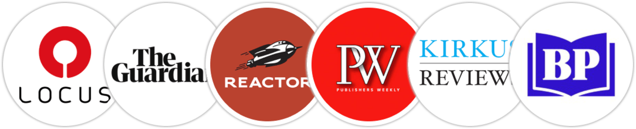 Locus, The Guardian, Reactor, Publishers Weekly, Kirkus Reviews, BookPage