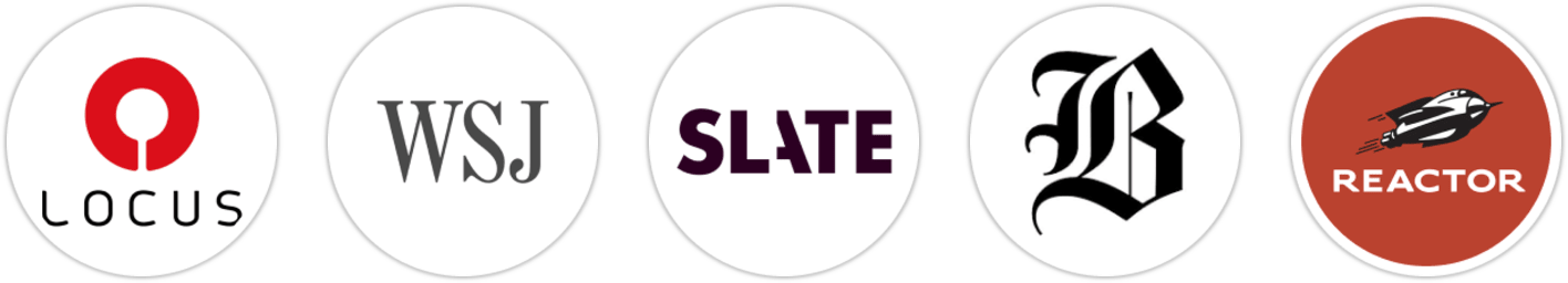 Locus, The Wall Street Journal, Slate, The Boston Globe, Reactor, Publishers Weekly, Booklist