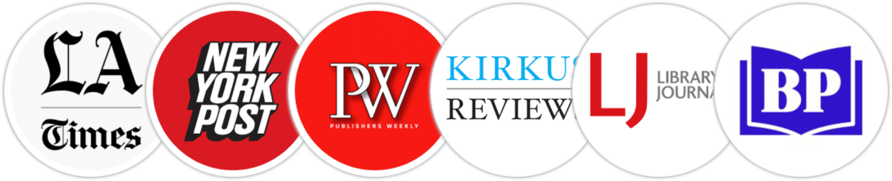 Los Angeles Times, New York Post, Publishers Weekly, Kirkus Reviews, Library Journal, BookPage