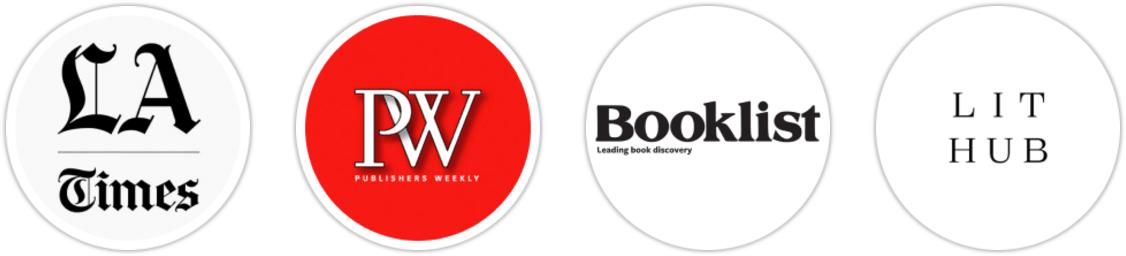 Los Angeles Times, Publishers Weekly, Booklist, Literary Hub