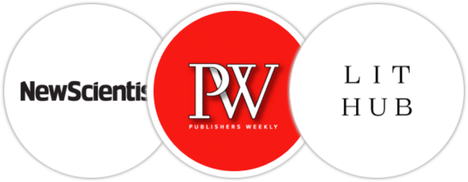 New Scientist, Publishers Weekly, Literary Hub