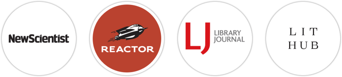 New Scientist, Reactor, Library Journal, Literary Hub