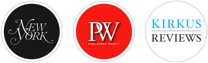 New York Magazine, Publishers Weekly, Kirkus Reviews