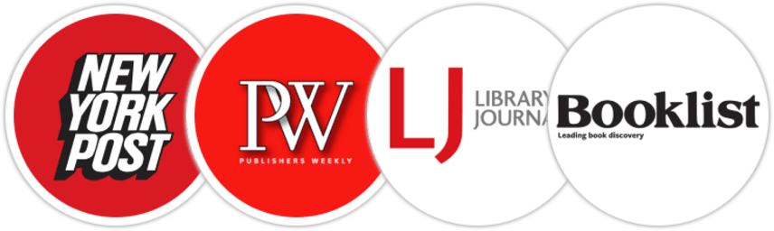 New York Post, Publishers Weekly, Library Journal, Booklist