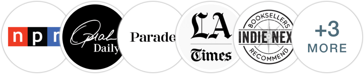 NPR, Oprah Daily, Parade, Los Angeles Times, Indie Next List, Library Journal, Booklist, Literary Hub