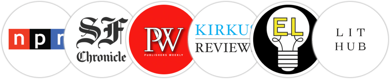 NPR, San Francisco Chronicle, Publishers Weekly, Kirkus Reviews, Electric Literature, Literary Hub