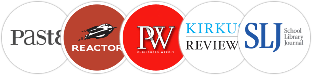 Paste, Reactor, Publishers Weekly, Kirkus Reviews, School Library Journal