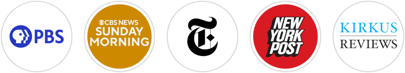 PBS, CBS Mornings, The New York Times/The New York Times Book Review, New York Post, Kirkus Reviews, Booklist