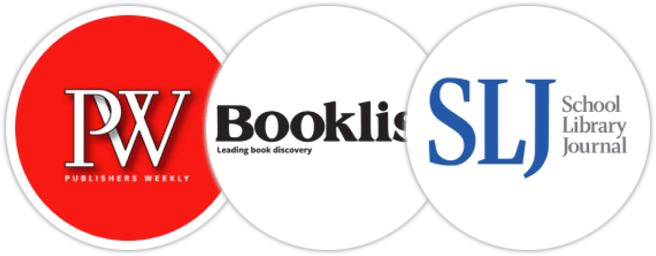 Publishers Weekly, Booklist, School Library Journal