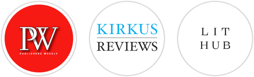 Publishers Weekly, Kirkus Reviews, Literary Hub