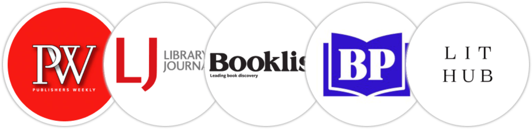 Publishers Weekly, Library Journal, Booklist, BookPage, Literary Hub