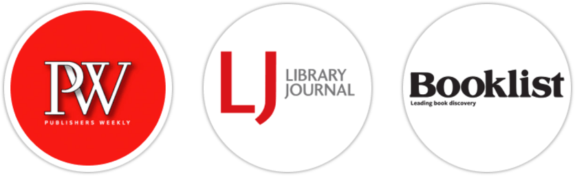 Publishers Weekly, Library Journal, Booklist