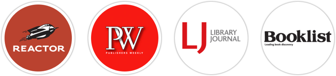 Reactor, Publishers Weekly, Library Journal, Booklist