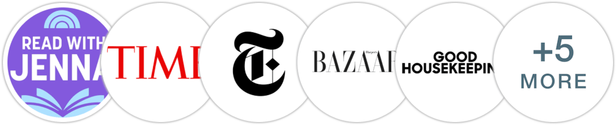 TODAY Book Club/Read with Jenna, Time Magazine, The New York Times/The New York Times Book Review, Harper's Bazaar, Good Housekeeping, The Guardian, Publishers Weekly, Kirkus Reviews, Booklist, Literary Hub