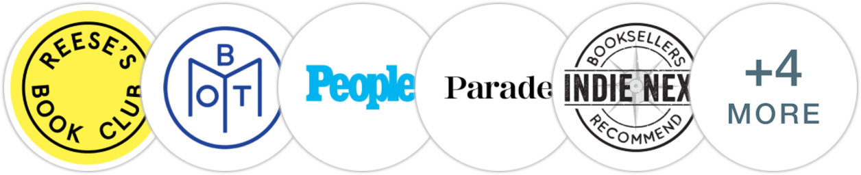 Reese's Book Club, Book of the Month, People, Parade, Indie Next List, Library Reads, Publishers Weekly, Kirkus Reviews, Booklist