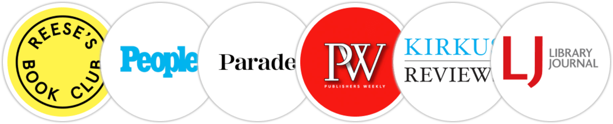 Reese's Book Club, People, Parade, Publishers Weekly, Kirkus Reviews, Library Journal