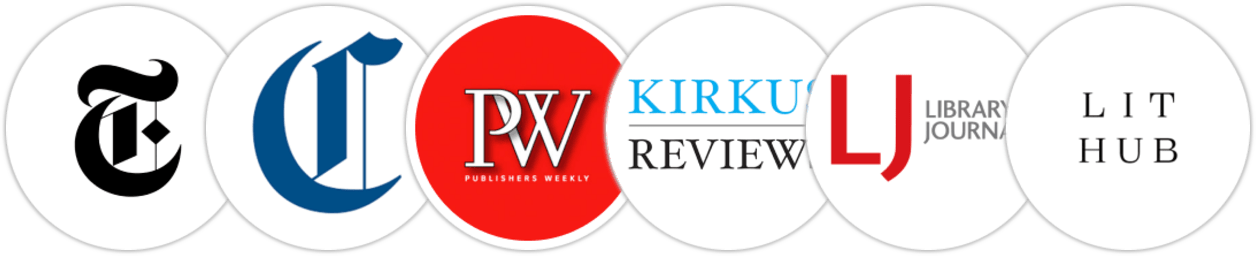 The New York Times/The New York Times Book Review, Chicago Tribune, Publishers Weekly, Kirkus Reviews, Library Journal, Literary Hub